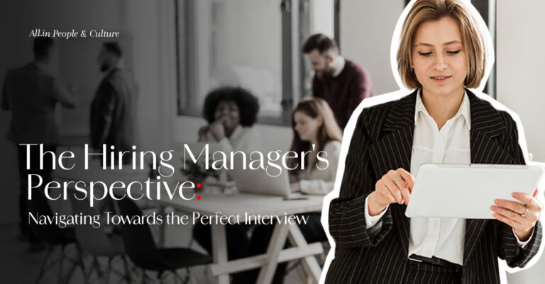 The Hiring Manager’s Perspective: Navigating Towards the Perfect Interview